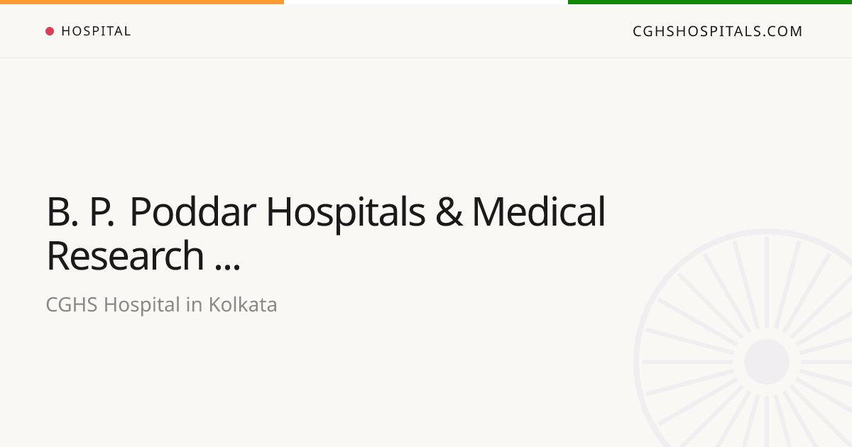 B. P. Poddar Hospitals & Medical Research Ltd.