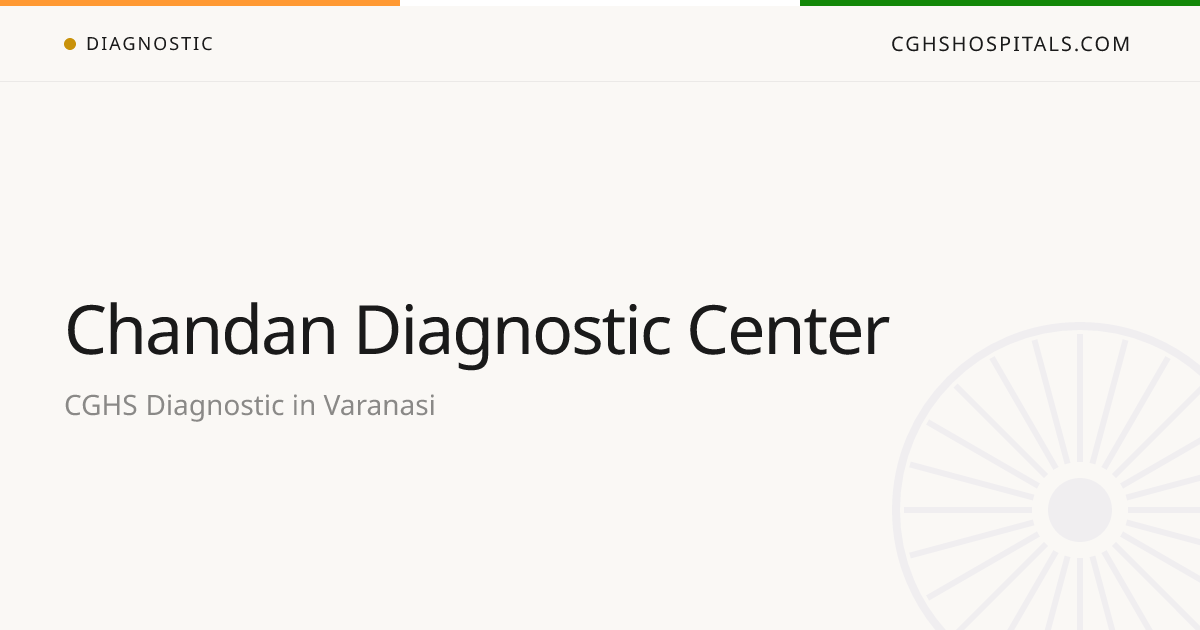 Chandan Diagnostic Center (Varanasi) — CGHS Empanelled