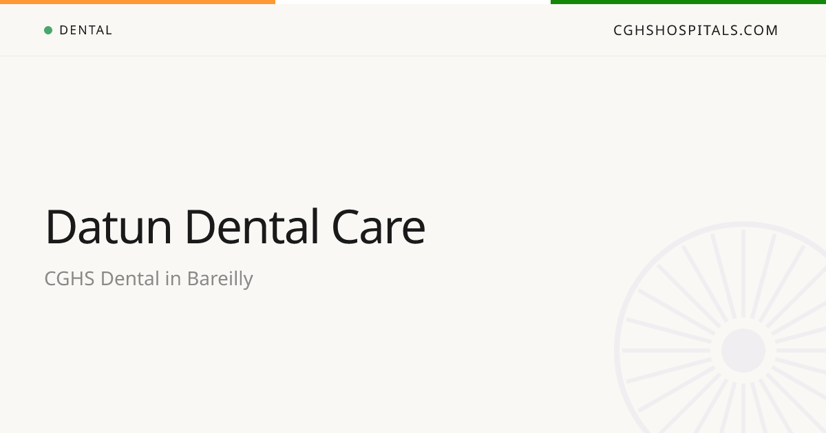 Datun Dental Care (Lucknow) — CGHS Empanelled Dental