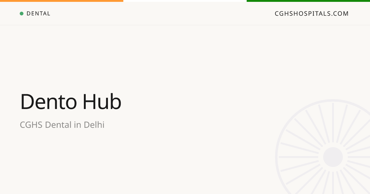 Dento Hub (Delhi) — CGHS Empanelled Dental