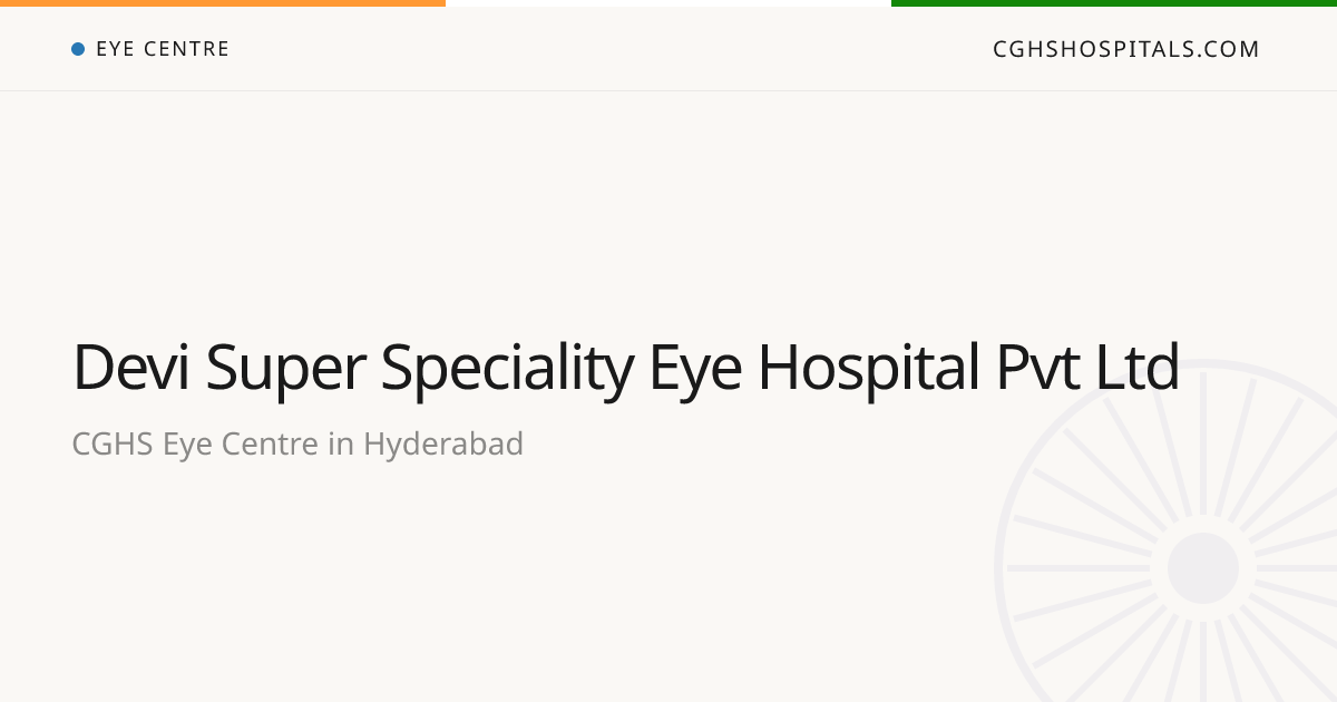 Devi Super Speciality Eye Hospital Pvt Ltd
