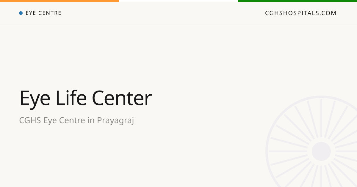 Eye Life Center (Prayagraj) — CGHS Empanelled Eye Centre