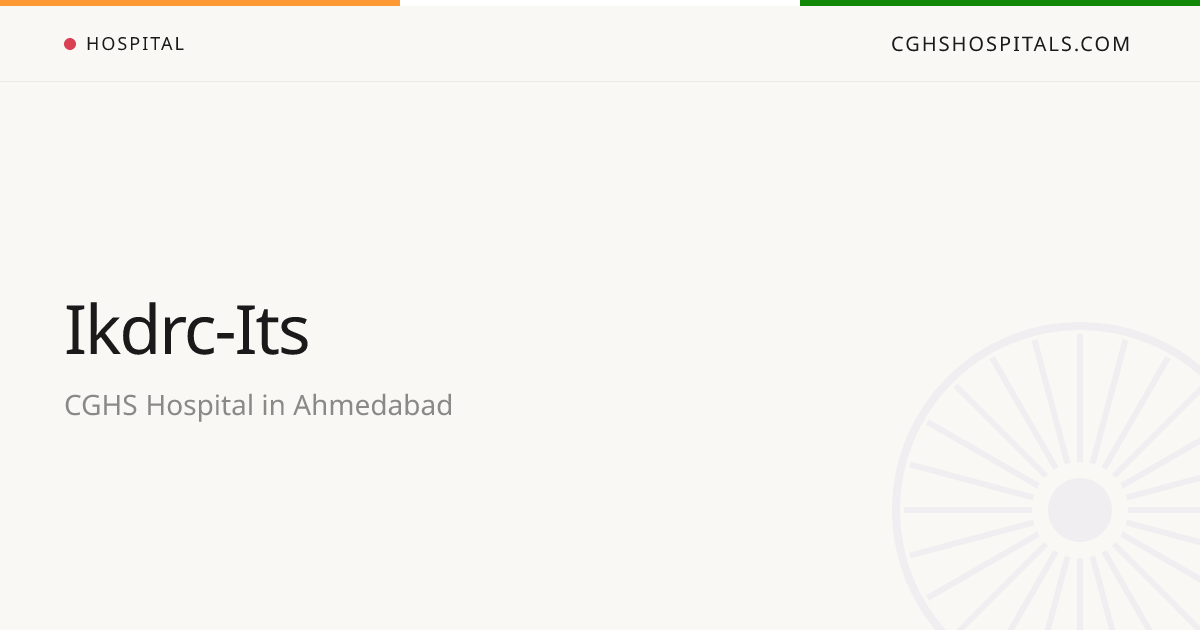 Ikdrc-Its (Ahmedabad) — CGHS Empanelled Hospital