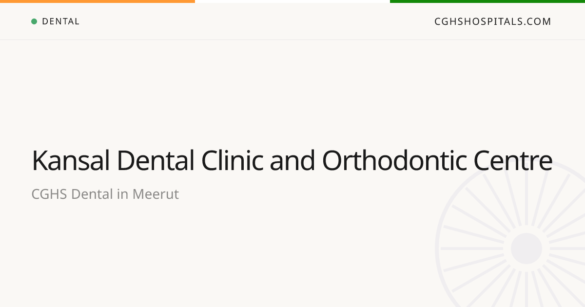 Kansal Dental Clinic and Orthodontic Centre