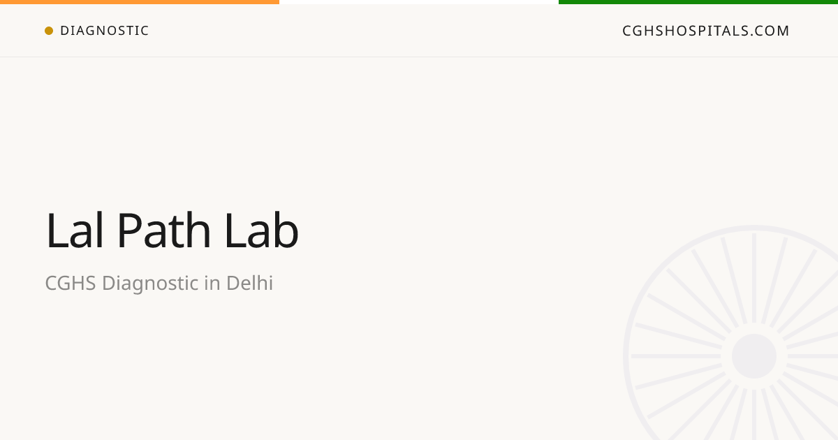 Lal Path Lab (Delhi) — CGHS Empanelled Diagnostic