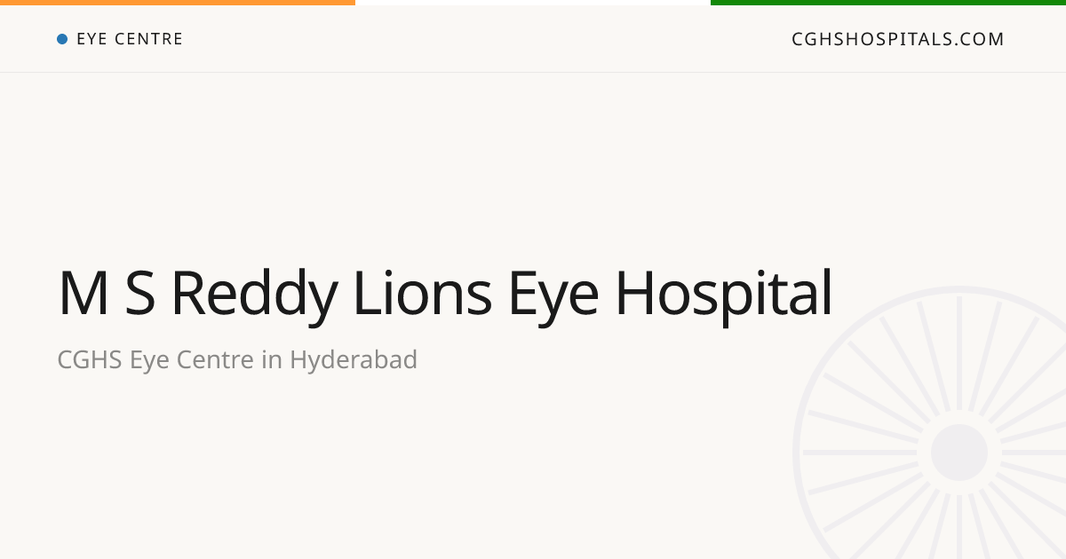 M S Reddy Lions Eye Hospital (Hyderabad) — CGHS Empanelled