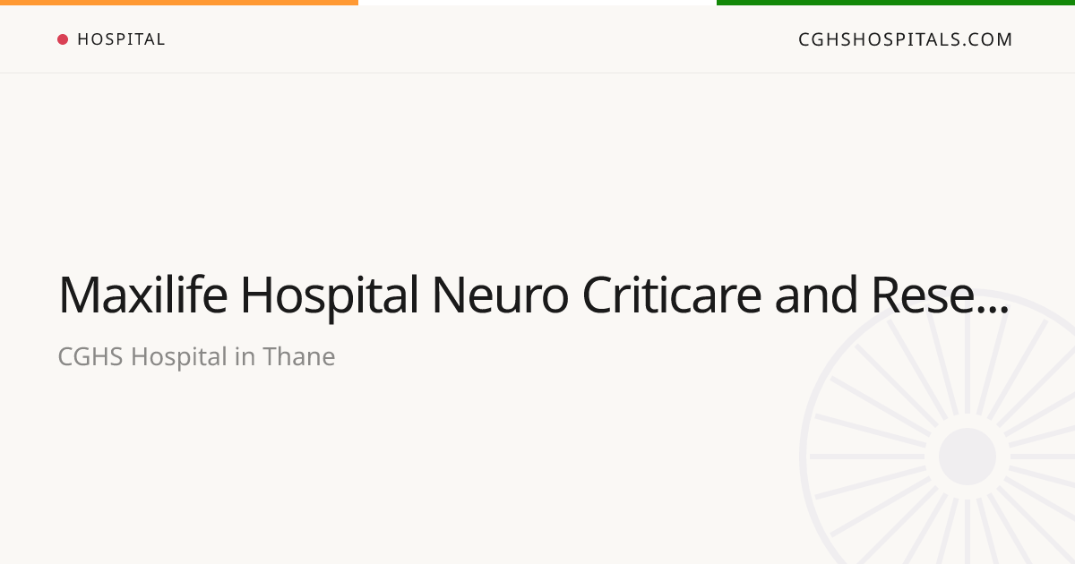 Maxilife Hospital Neuro Criticare and Research Center