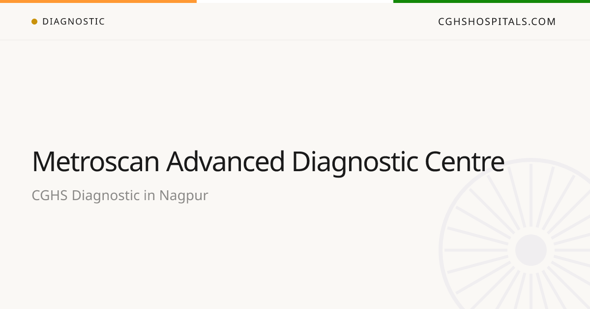 Metroscan Advanced Diagnostic Centre