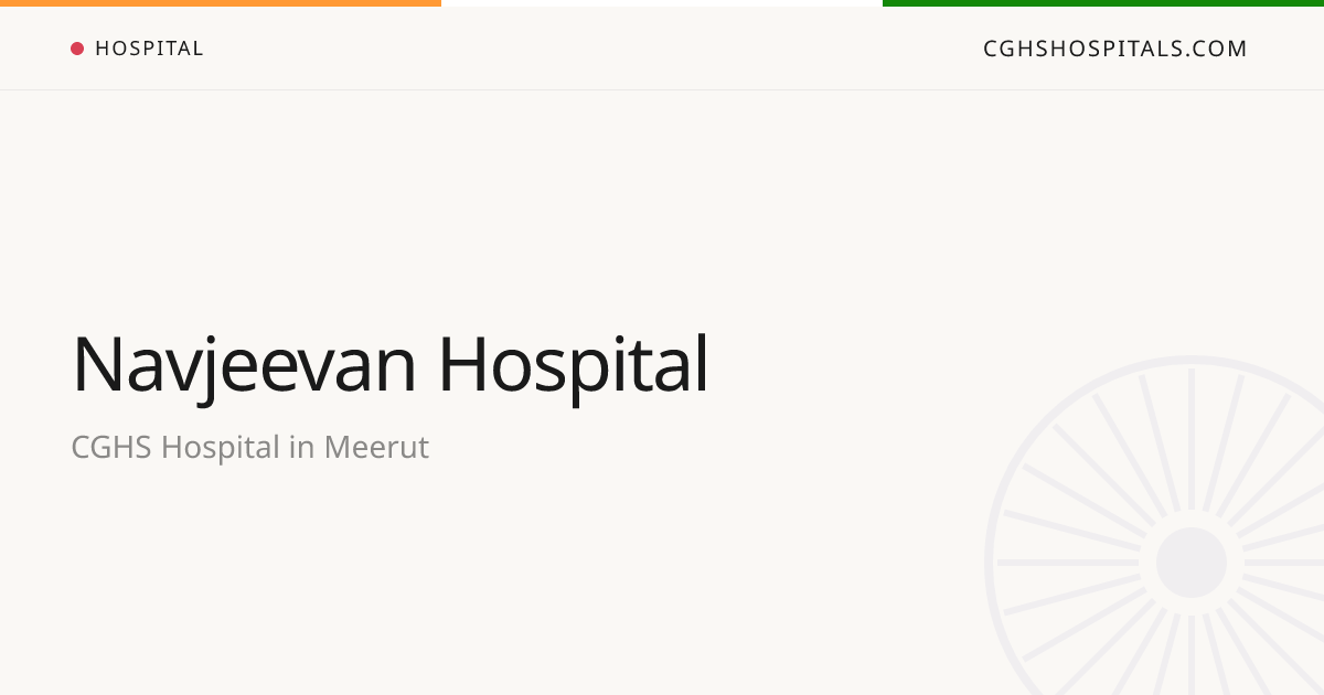 Navjeevan Hospital (Meerut) — CGHS Empanelled Hospital