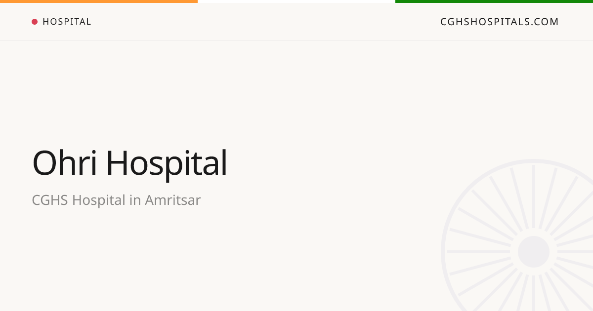 Ohri Hospital (Amritsar) — CGHS Empanelled Hospital