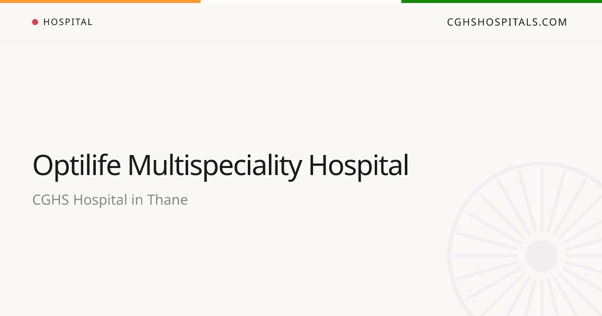 Optilife Multispeciality Hospital — CGHS Hospital in Mumbai