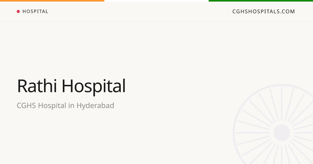 Rathi Hospital (Hyderabad) — CGHS Empanelled Hospital