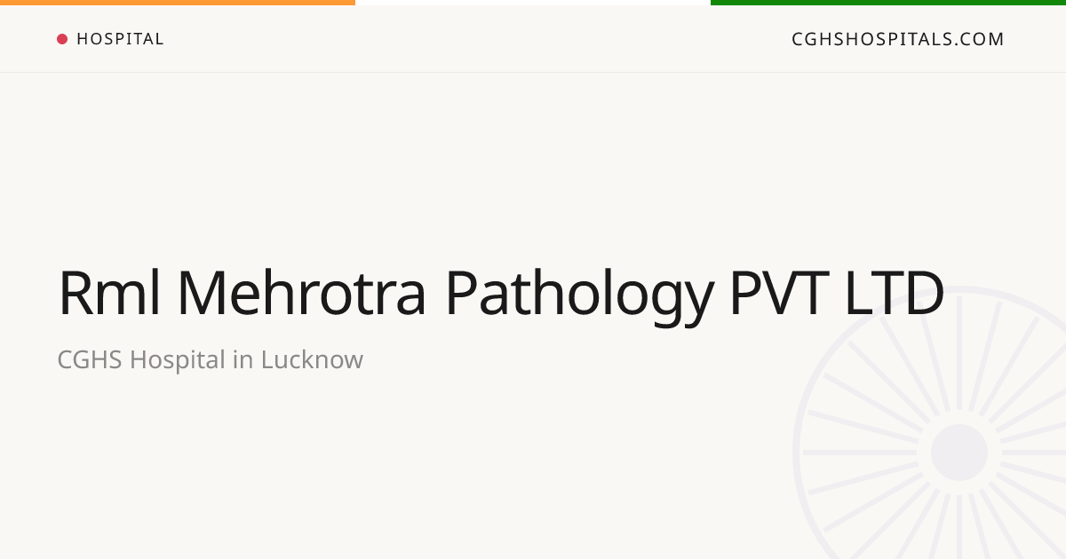Rml Mehrotra Pathology PVT LTD (Lucknow) — CGHS Empanelled