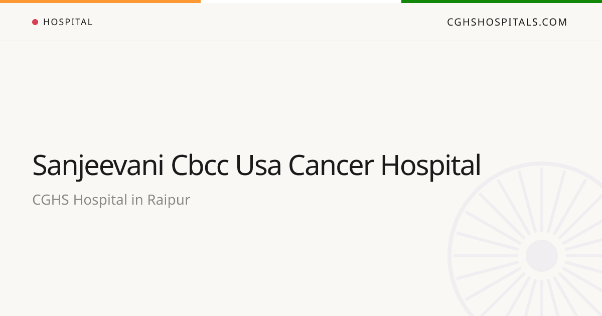 Sanjeevani Cbcc Usa Cancer Hospital
