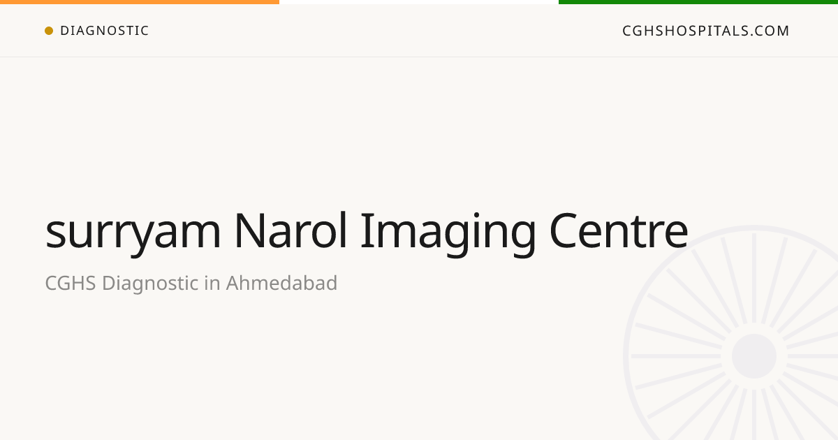 surryam Narol Imaging Centre (Ahmedabad) — CGHS Empanelled