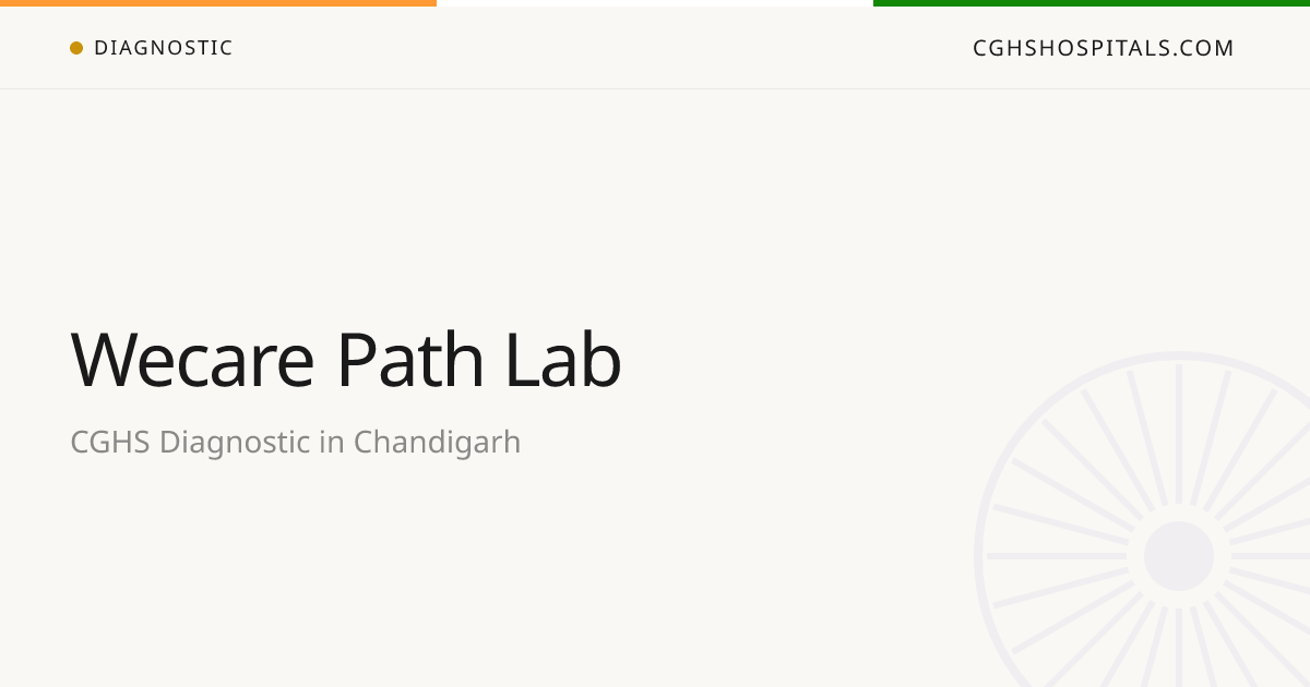 Wecare Path Lab (Chandigarh) — CGHS Empanelled Diagnostic